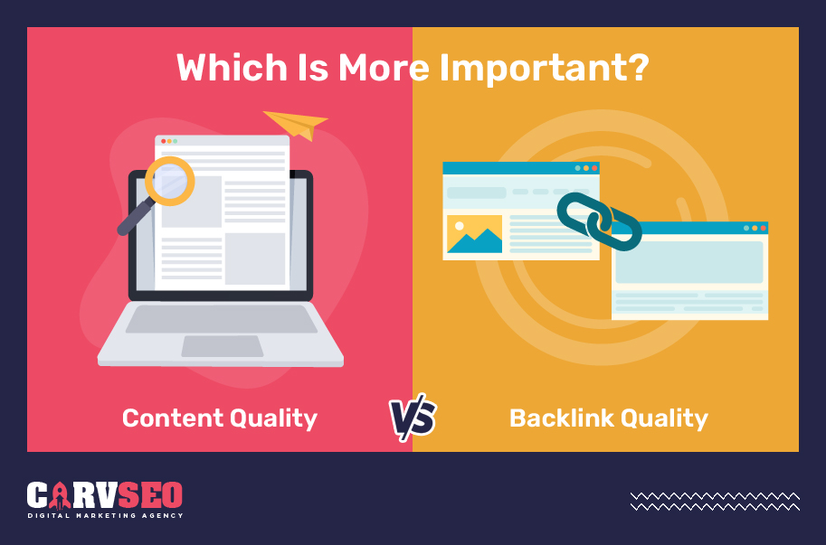 Content Quality Vs Backlink Quality Which Is More Important In Seo Carvseo
